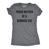 Womens Funny T Shirts Proud Mother Of A Dumbass Kid Sarcastic Mom Tee For Ladies