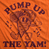 Womens Funny T Shirts Pump Up The Yam Sarcastic Yams Graphic Tee for Ladies
