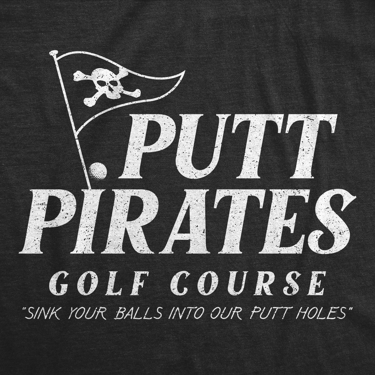 Mens Funny T Shirts Putt Pirates Golf Course Sarcastic Golfing Pirate Graphic Novelty Tee for Men