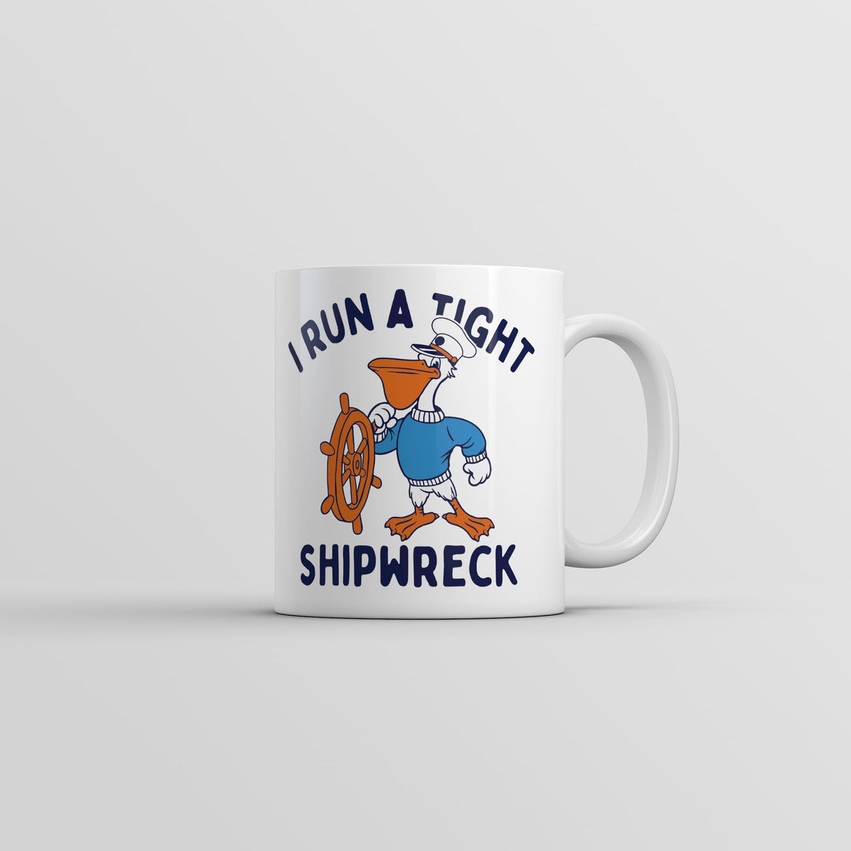 I Run A Tight Shipwreck Mug Funny Sarcastic Graphic Coffee Cup-11oz