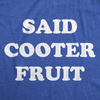 Toddler Funny T Shirts Said Cooter Fruit Sarcastic Childrens Tee For Kids