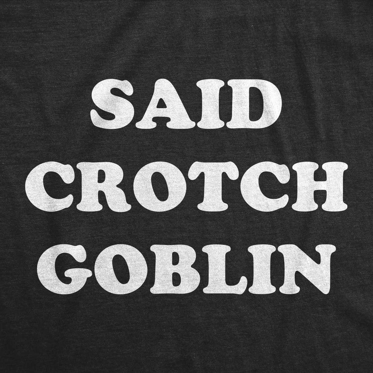 Toddler Funny T Shirts Said Crotch Goblin Sarcastic Childrens Tee For Kids