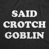 Toddler Funny T Shirts Said Crotch Goblin Sarcastic Childrens Tee For Kids