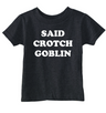 Toddler Funny T Shirts Said Crotch Goblin Sarcastic Childrens Tee For Kids