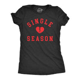 Womens Single Season T Shirt Funny Valentines Day Lonely Broken Heart Joke Tee For Ladies