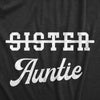 Womens Sister Crossed Out Auntie Funny T Shirt Aunt Family Graphic Tee