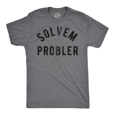 Mens Funny T Shirts Solvem Probler Sarcastic Stupid Tee For Men