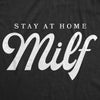 Womens Funny T Shirts Stay At Home Milf Sarcastic Graphic Tee For Ladies