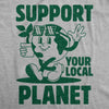 Mens Support Your Local Planet Funny T Shirt Awesome Earth Day Graphic Tee For Men