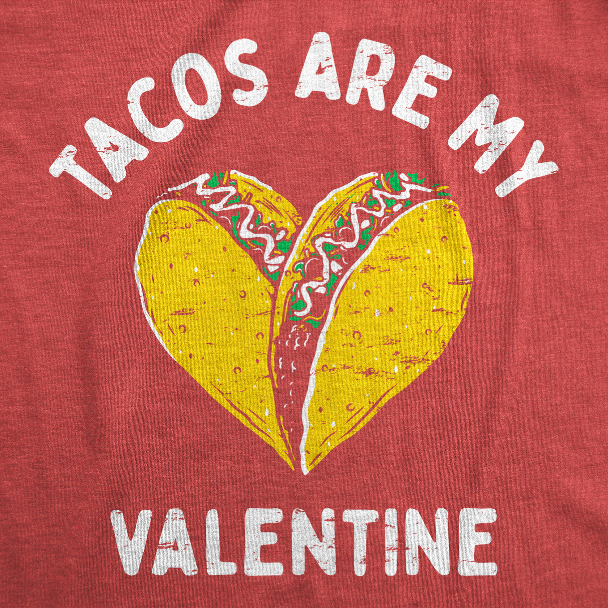Mens Tacos Are My Valentine T Shirt Sarcastic Valentines Day Graphic Tee for Men
