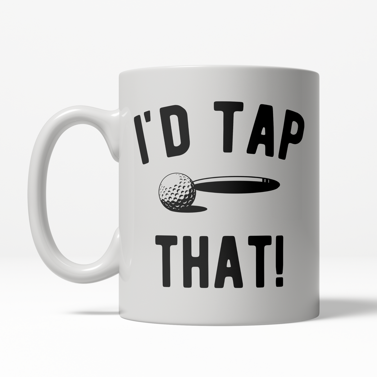 Id Tap That Mug Funny Golfing Novelty Coffee Cup-11oz