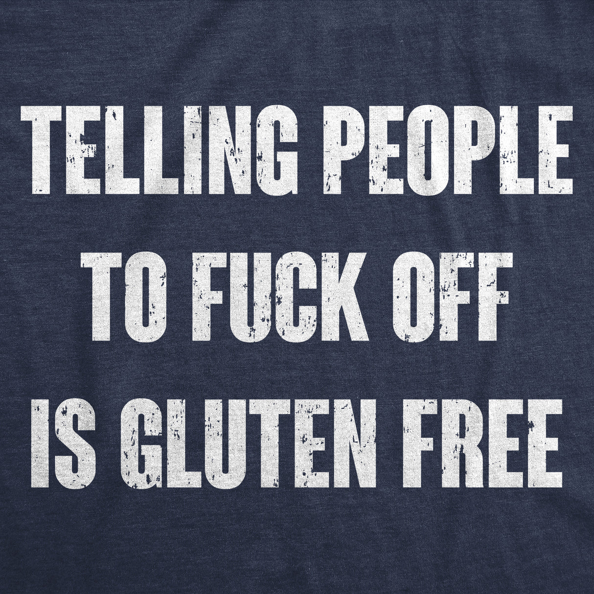Mens Funny T Shirts Telling People to Fuck Off Is Gluten Free Sarcastic Diet Novelty Tee for Men