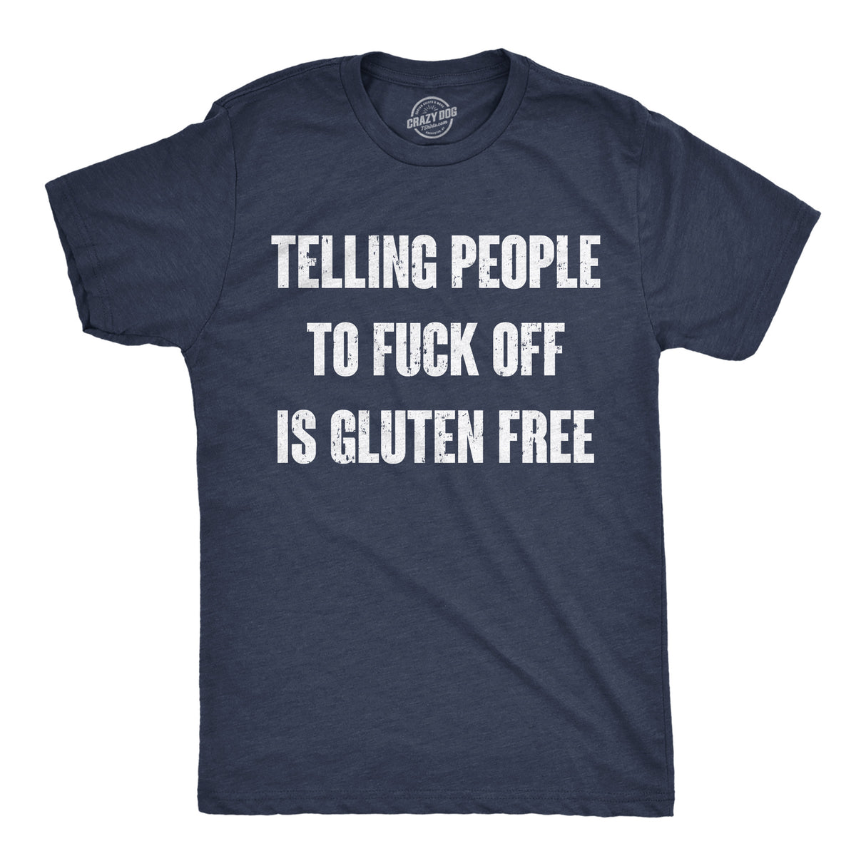 Mens Funny T Shirts Telling People to Fuck Off Is Gluten Free Sarcastic Diet Novelty Tee for Men