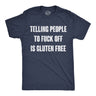 Mens Funny T Shirts Telling People to Fuck Off Is Gluten Free Sarcastic Diet Novelty Tee for Men