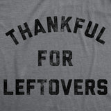 Mens Funny T Shirts Thankful For Leftovers Sarcastic Thanksgiving Dinner Graphic Tee For Men