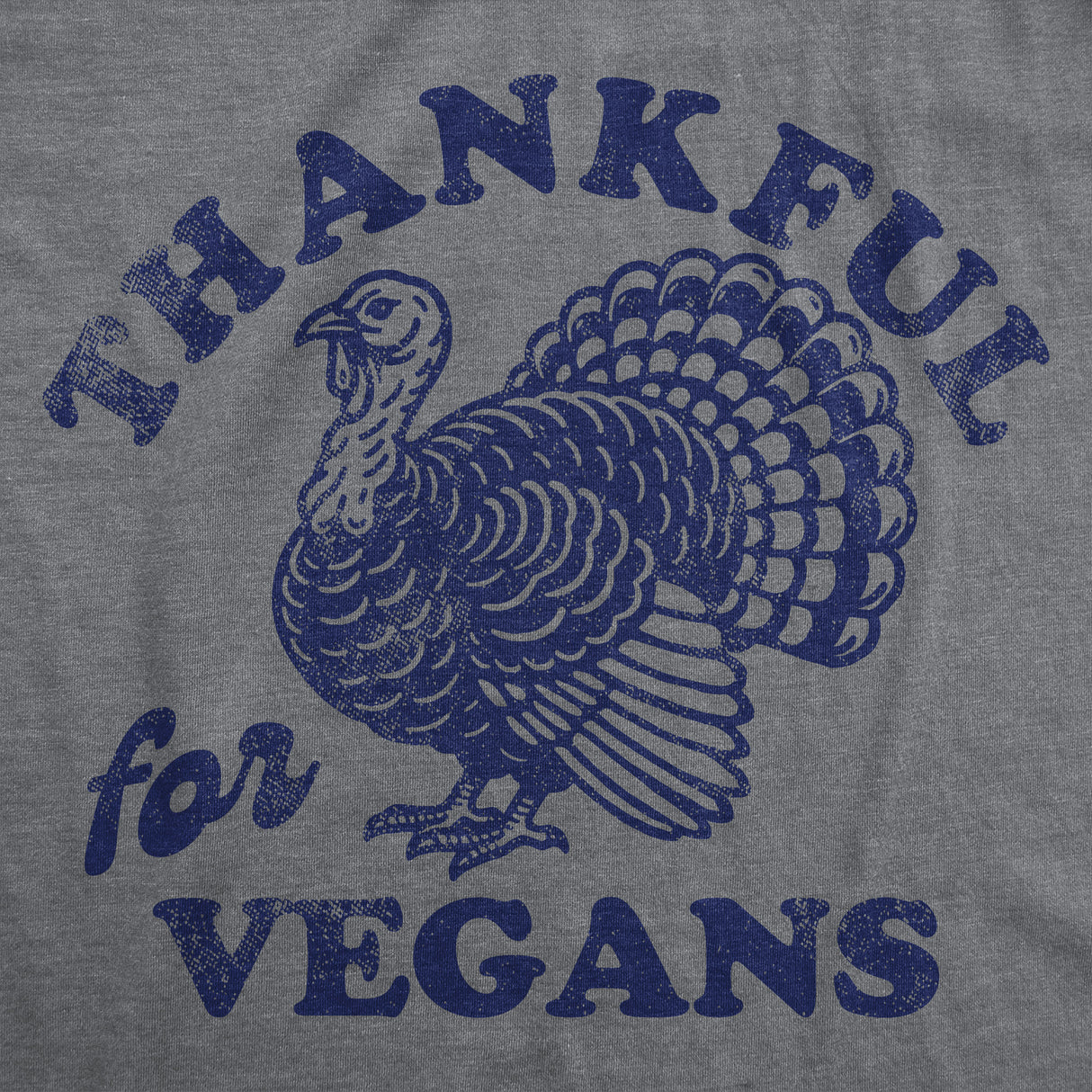 Mens Funny T Shirts Thankful For Vegans Sarcastic Thanksgiving Turkey Graphic Tee For Men