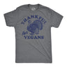 Mens Funny T Shirts Thankful For Vegans Sarcastic Thanksgiving Turkey Graphic Tee For Men