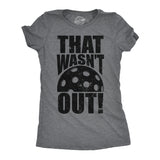 Womens That Wasnt Out T Shirt Funny Pickleball Lovers Joke Tee For Ladies