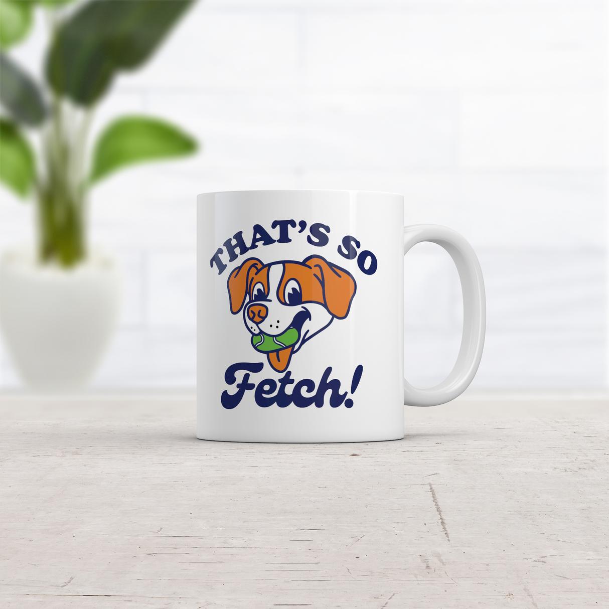 Thats so Fetch Mug Funny Sarcastic Puppy Graphic Novelty Coffee Cup-11oz