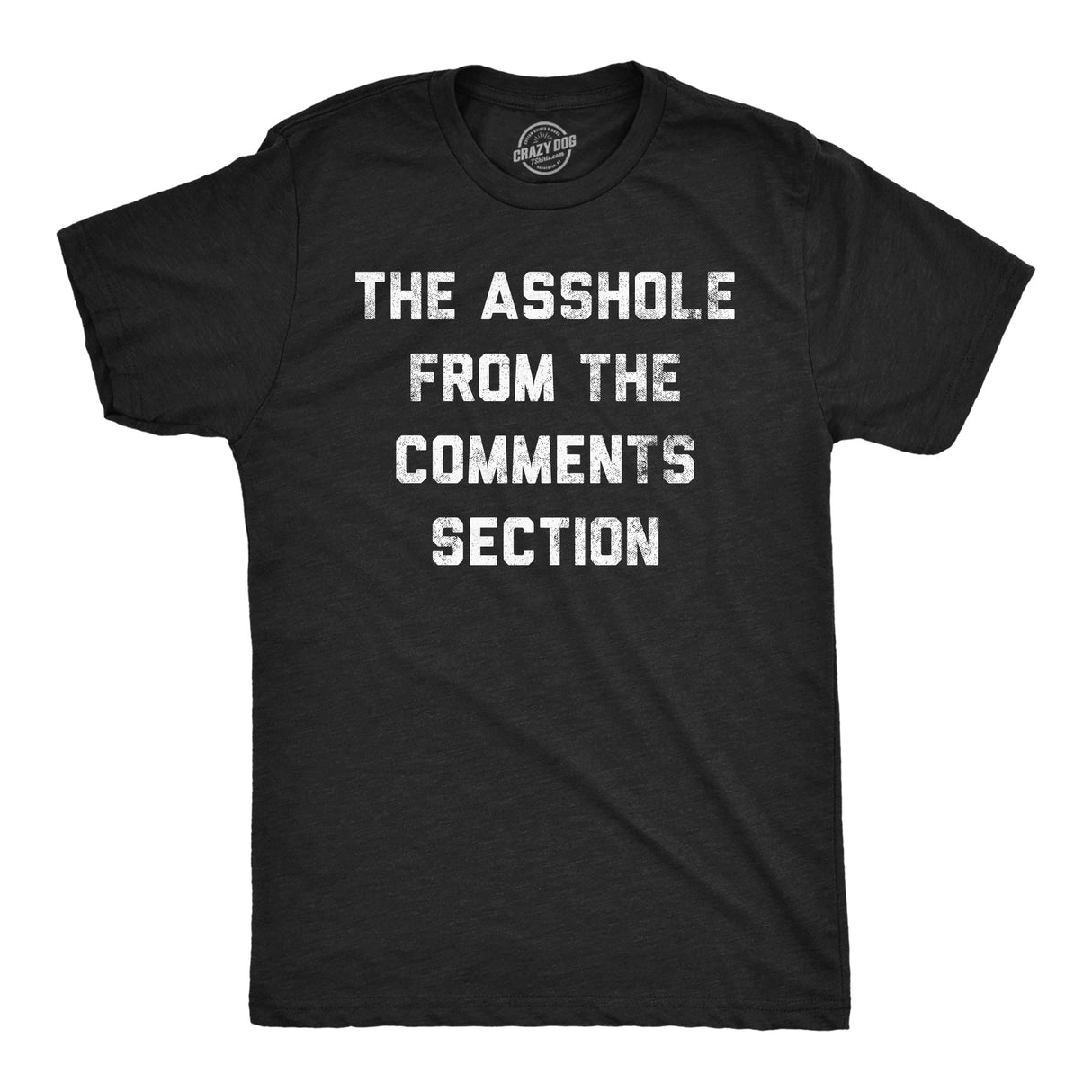 Mens Funny T Shirts The Asshole From The Comments Section Sarcastic Internet Tee for Men