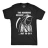 Mens Funny T Shirts Grim Reaper The Horrors Persist But so Do I Halloween Tee for Men