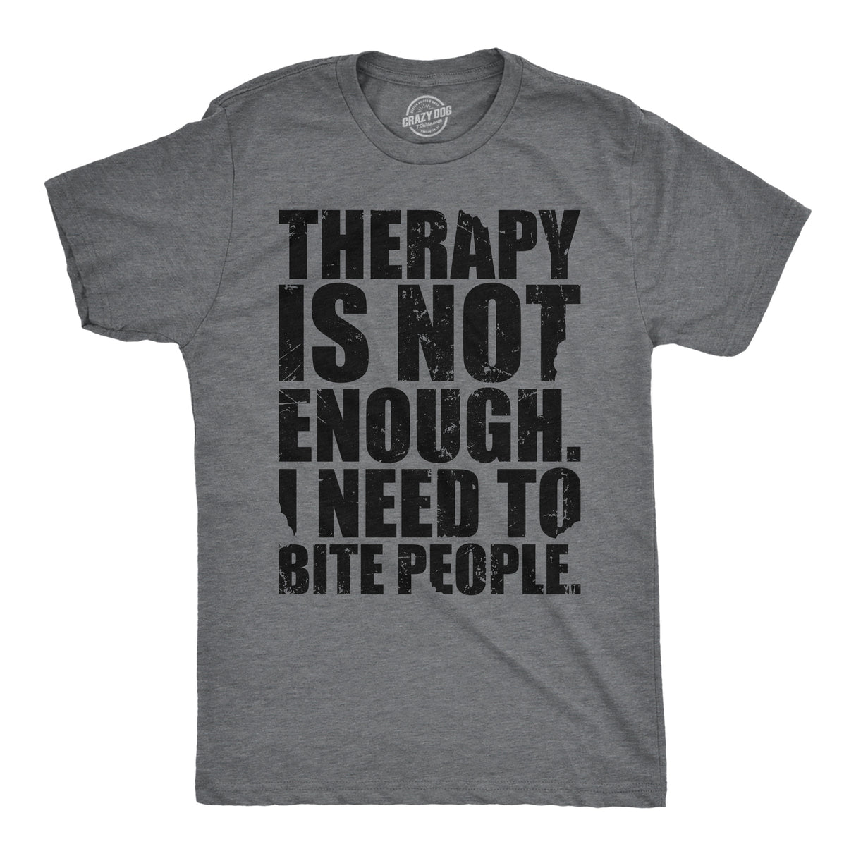 Mens Funny T Shirts Therapy Is Not Enough I Need to Bite People Novelty Tee for Men