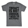 Mens Funny T Shirts Therapy Is Not Enough I Need to Bite People Novelty Tee for Men
