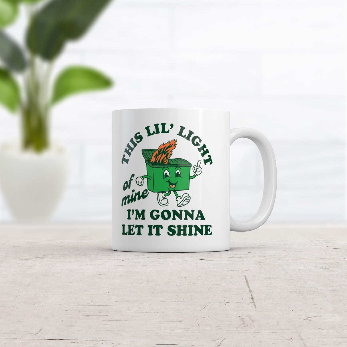This Lil Light Of Mine Im Gonna Let It Shine Mug Sarcastic Dumpster Graphic Coffee Cup-11oz