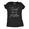 Womens Tired As A Mother Funny T Shirt Mothers Day Gift Tee For Ladies