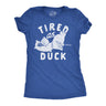 Womens Tired As Duck Funny T Shirts Sarcastic Animal Graphic Tee For Ladies