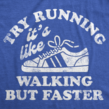 Mens Funny T Shirts Try Running Its Like Walking But Faster Sarcastic Tee