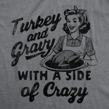 Womens Funny T Shirts Turkey And Gravy With A Side Of Crazy Sarcastic Thanksgiving Tee For Ladies