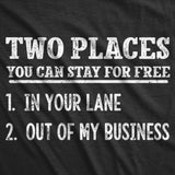 Mens Funny T Shirts Two Places You Can Stay for Free Sarcastic Novelty Graphic Tee for Men
