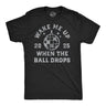 Mens Funny T Shirts Wake Me Up When The Ball Drops Sarcastic New Years Eve Party Tee for Men