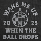 Mens Funny T Shirts Wake Me Up When The Ball Drops Sarcastic New Years Eve Party Tee for Men