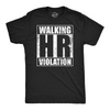 Mens Walking HR Violation Funny T Shirt Sarcastic Office Joke Tee For Men