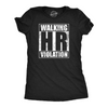 Womens Walking HR Violation Funny T Shirt Sarcastic Office Joke Tee For Ladies