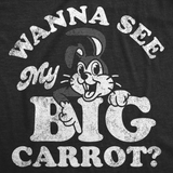Mens Funny T Shirts Wanna See My Big Carrot Sarcastic Graphic Tee for Men