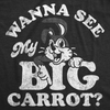 Mens Funny T Shirts Wanna See My Big Carrot Sarcastic Graphic Tee For Men