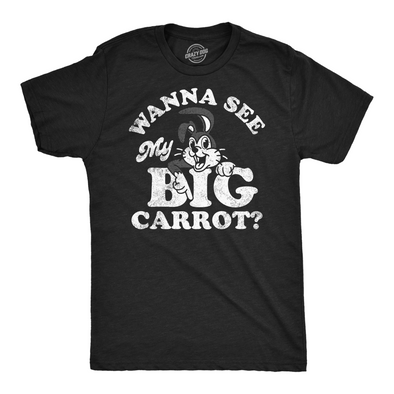 Mens Funny T Shirts Wanna See My Big Carrot Sarcastic Graphic Tee For Men