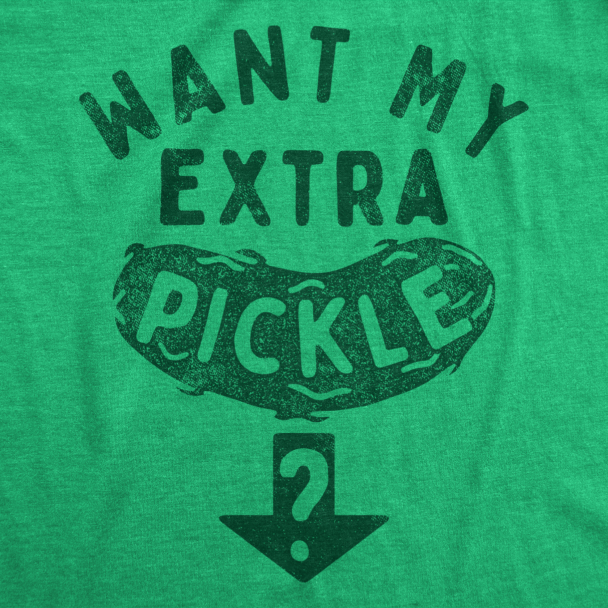 Mens Funny T Shirts Want My Extra Pickle Sarcastic Graphic Novelty Tee for Men