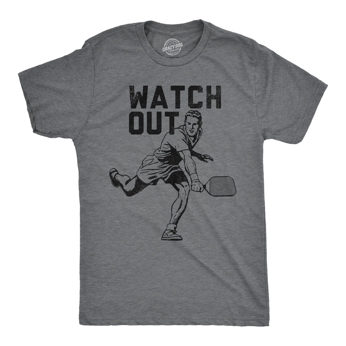 Mens Watch Out T Shirt Funny Pickleball Player Serve Joke Tee For Guys