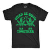 Mens Weed Be Good Together Funny T Shirts Sarcastic 420 Graphic Tee For Men