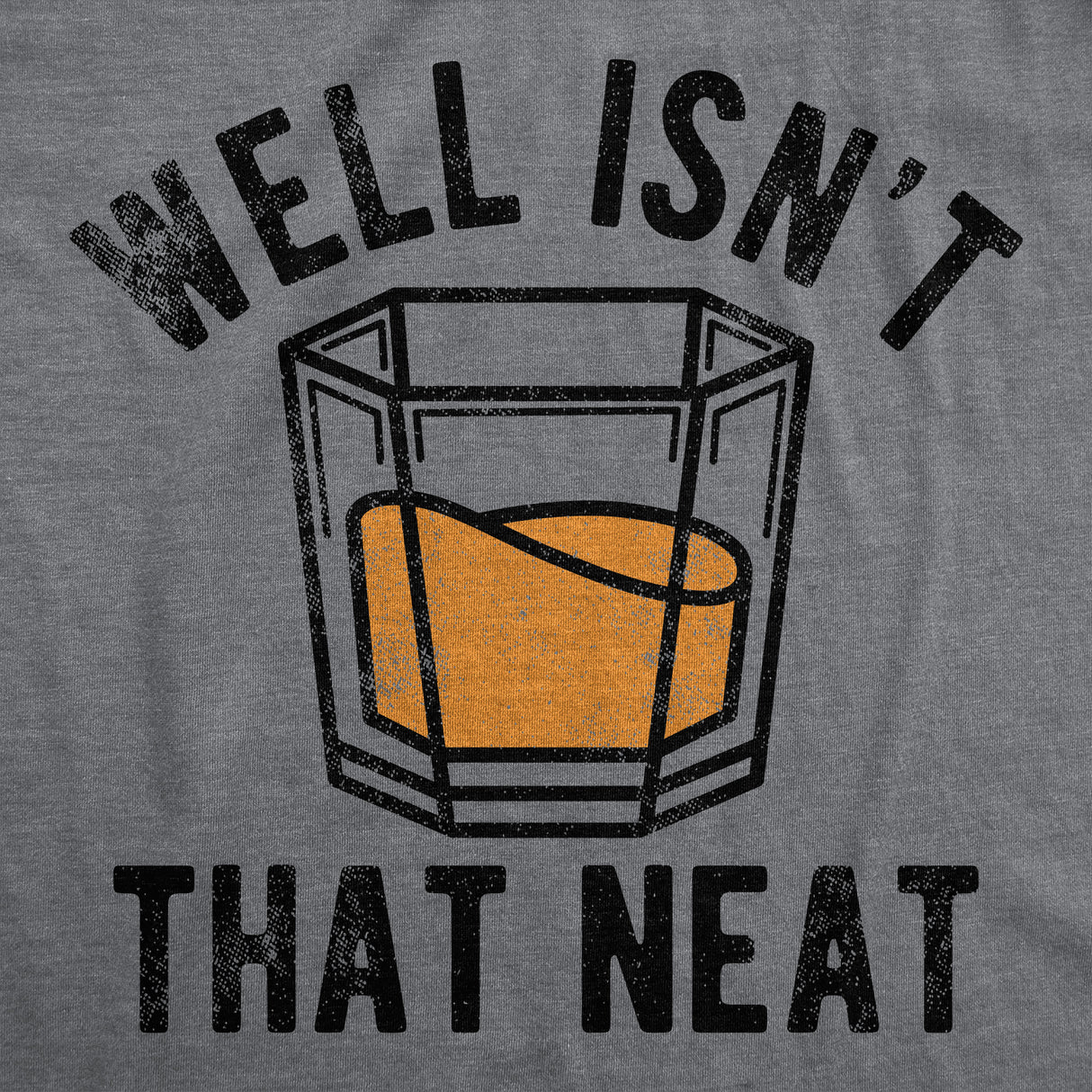Mens Well Isnt That Neat Funny T Shirts Sarcastic Drinking Tee for Men