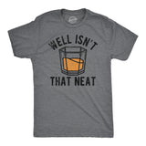 Mens Well Isnt That Neat Funny T Shirts Sarcastic Drinking Tee for Men
