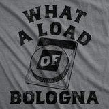 Mens Funny T Shirts What A Load Of Bologna Sarcastic Graphic Novelty Tee for Men