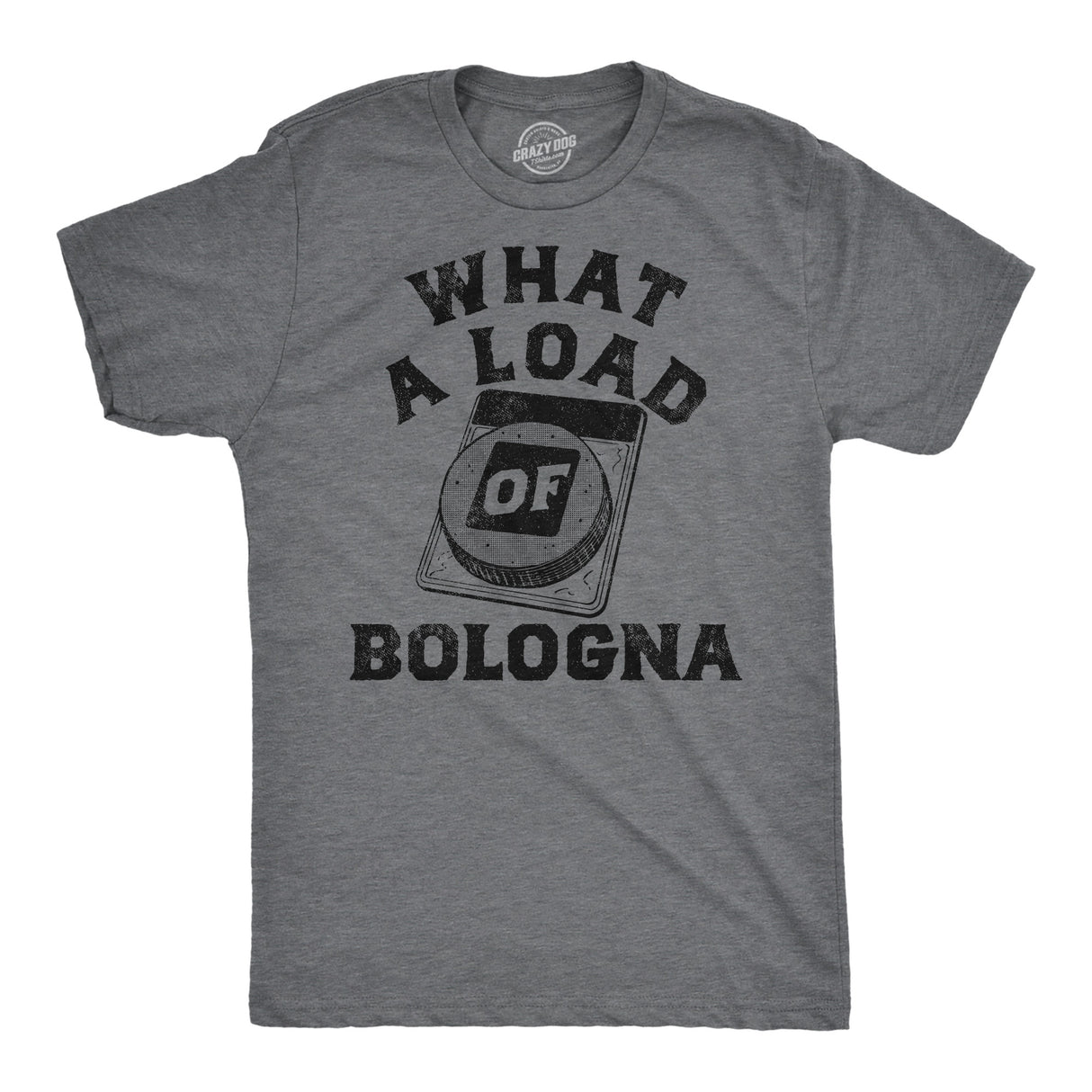 Mens Funny T Shirts What A Load Of Bologna Sarcastic Graphic Novelty Tee for Men