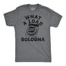 Mens Funny T Shirts What A Load Of Bologna Sarcastic Graphic Novelty Tee for Men