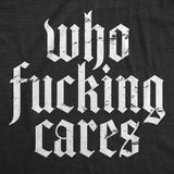 Mens Funny T Shirts Who Fucking Cares Sarcastic Novelty Graphic Tee for Men