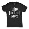 Mens Funny T Shirts Who Fucking Cares Sarcastic Novelty Graphic Tee for Men